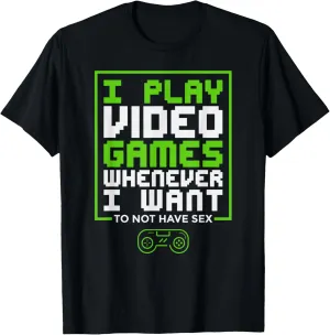 Video Game Obsession Forever Gaming Can't Have Sex T-Shirt