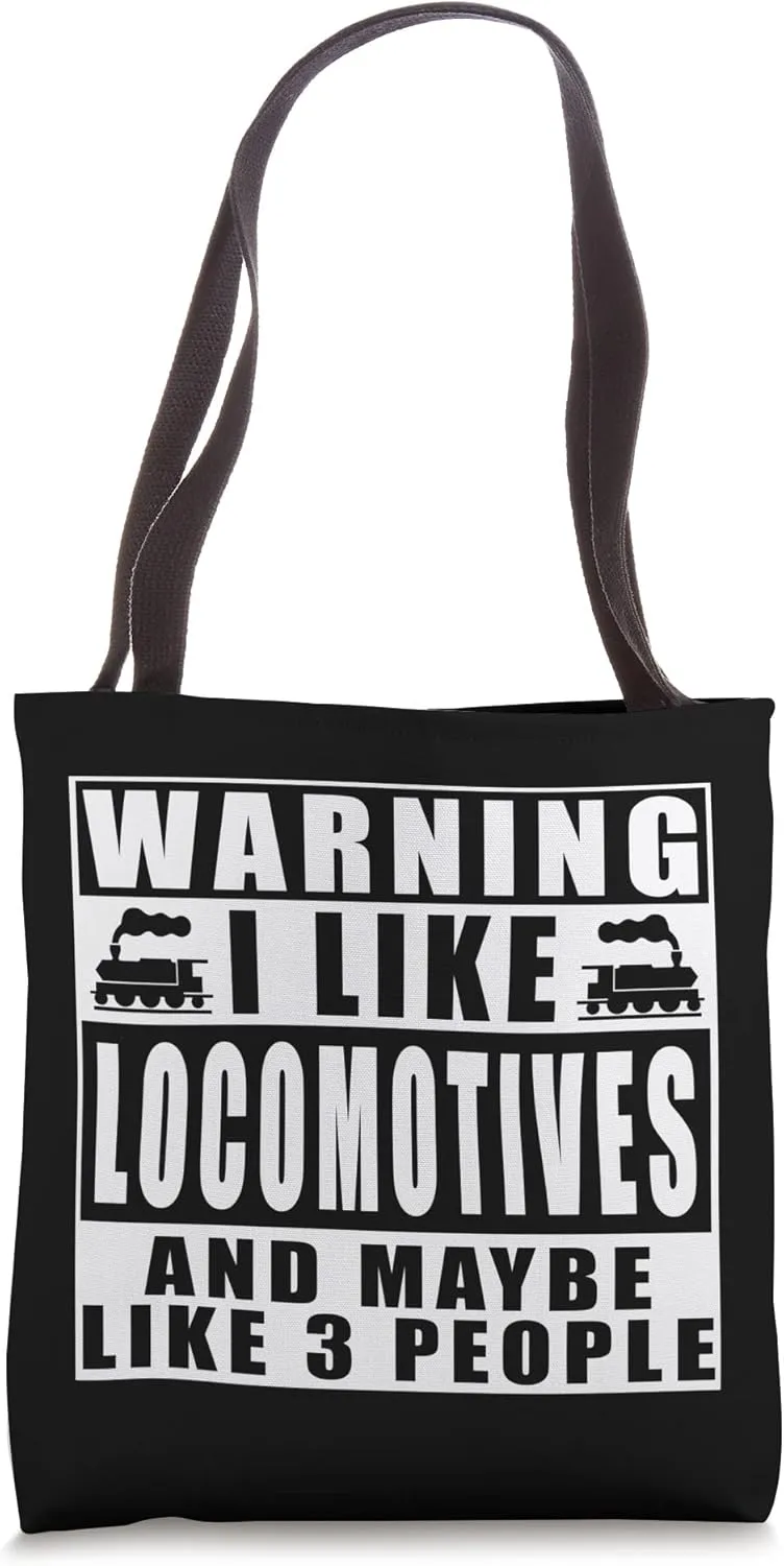 Warning I Like Locomotives And Maybe Like 3 People Funny Tote Bag