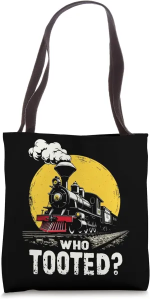 WHO TOOTED? Humorous Locomotive Tote Bag