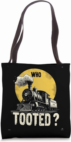 WHO TOOTED? Vintage Locomotive Humor Tote Bag