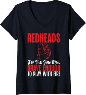Womens Redheads for the Men brave enough to play with Fire Redhead V-Neck T-Shirt