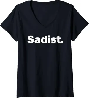 Womens Sadist, BDSM, S&M, Kink and Fetish Gift V-Neck T-Shirt